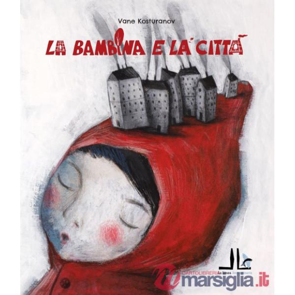 Bambina e la città. Ediz. illustrata (La)