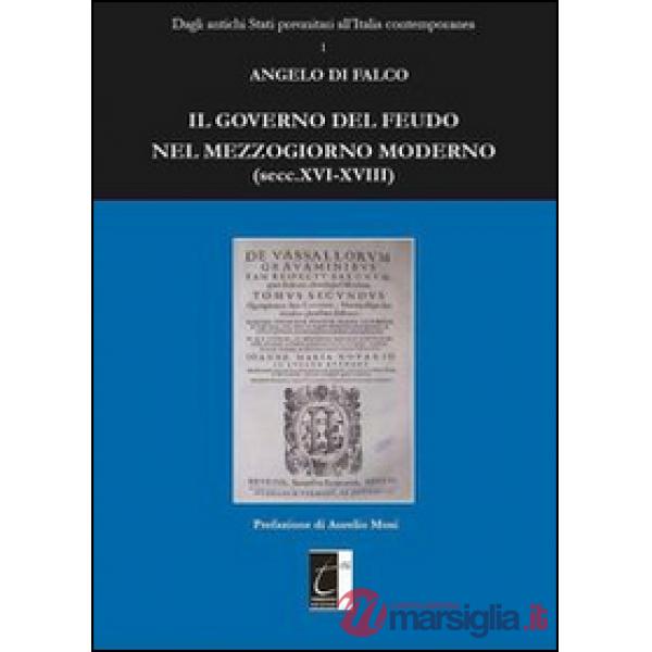 Il governo del feudo nel Mezzogiorno moderno (secc. XVI-XVIII)