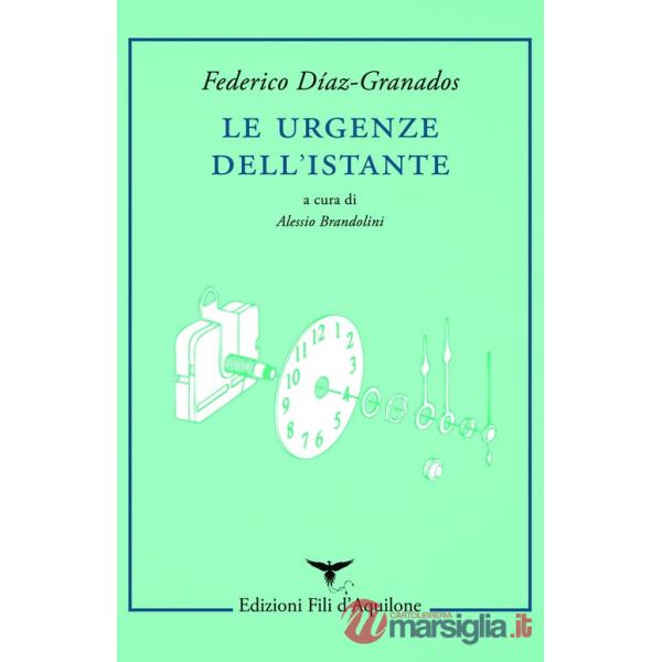 Urgenze dell'istante. Testo spagnolo a fronte (Le)