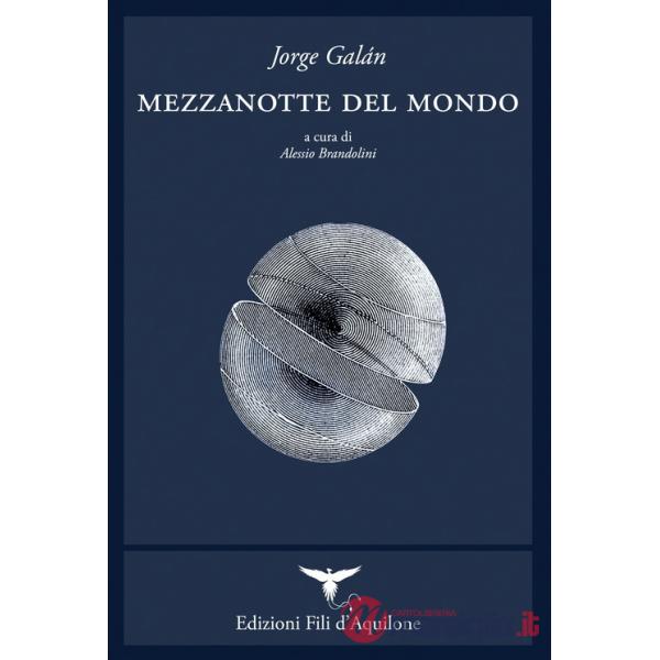 Mezzanotte del mondo. Testo spagnolo a fronte. Ediz. bilingue