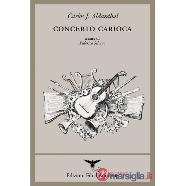 Concerto carioca. Testo spagnolo a fronte. Ediz. bilingue