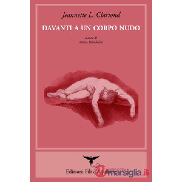 Davanti a un corpo nudo. Testo spagnolo a fronte
