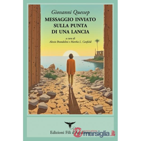 Messaggio inviato sulla punta di una lancia. (Poesie 1968-1993). Ediz. bilingue
