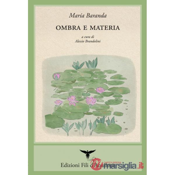 Ombra e materia. Testo spagnolo a fronte. Ediz. bilingue