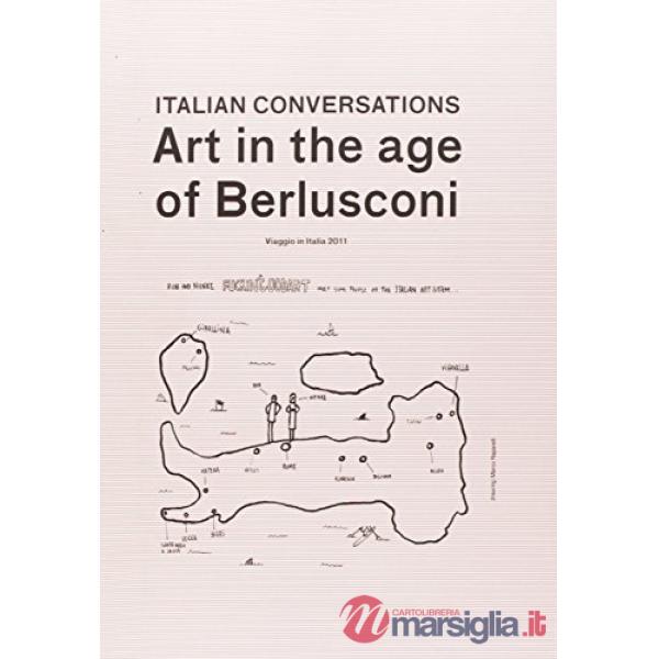Italian conversation. Art in the age of Berlusconi