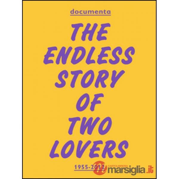 Documenta. The endless story of two lovers. Ediz. illustrata