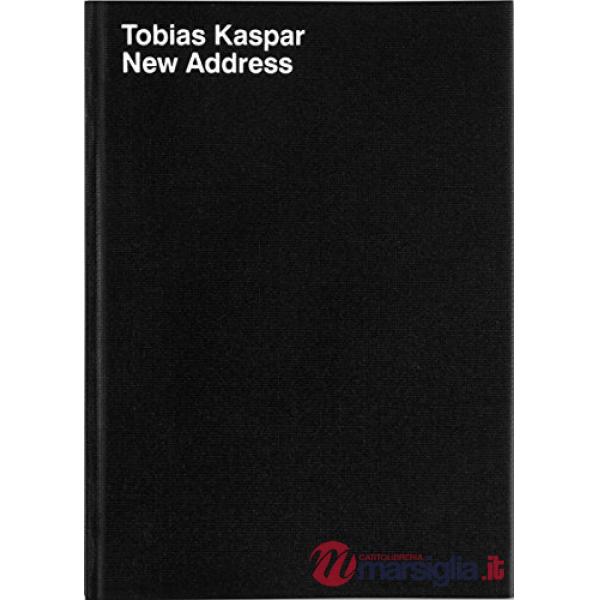 Tobias Kaspar. New address. Ediz. illustrata