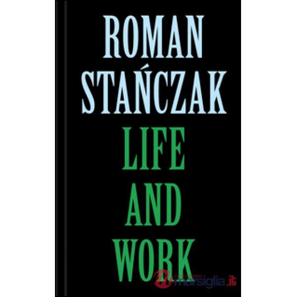 Roman Stanczak. Life and work. Ediz. multilingue