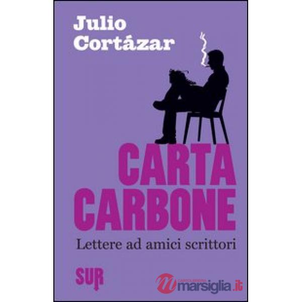 Carta carbone. Lettere ad amici scrittori. Vol. 1