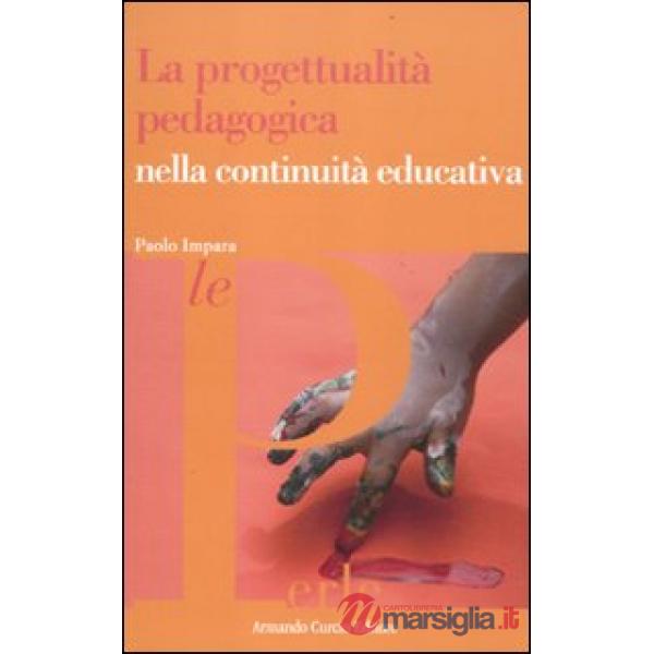 Progettualità pedagogica nella continuita educativa (La)
