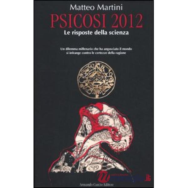 Psicosi 2012. Le risposte della scienza