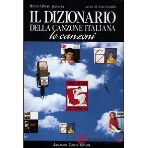 Dizionario della canzone italiana. Le canzoni (Il)