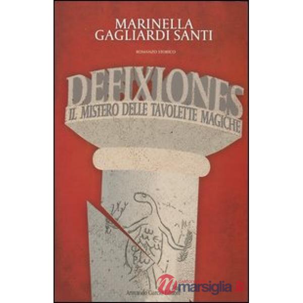 Defixiones. Il mistero delle tavolette magiche