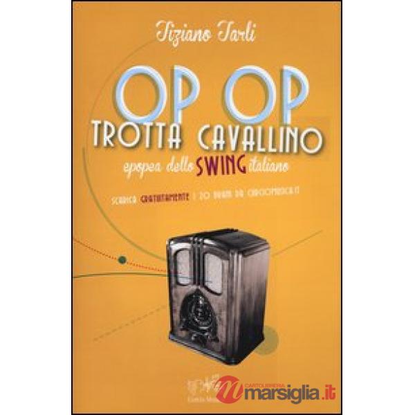 Op op trotta cavallino. Epopea dello swing italiano
