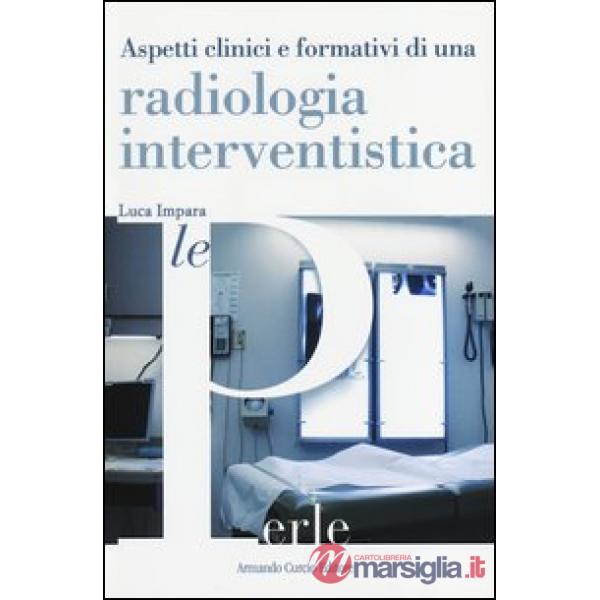 Aspetti clinici e formativi di una radiologia interventistica