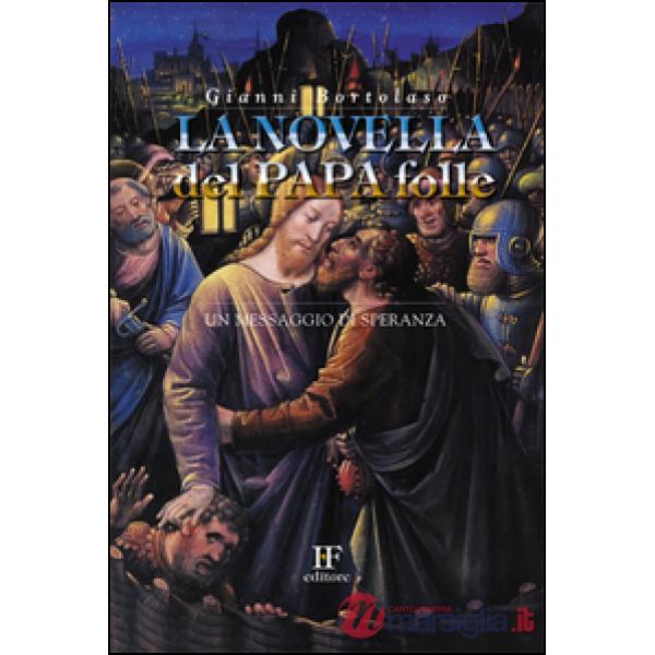 Novella del papa folle. Un messaggio di speranza (La)