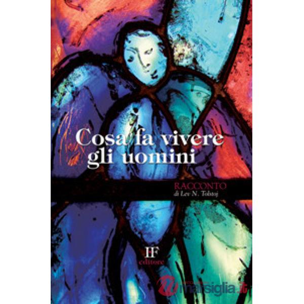 Cosa fa vivere gli uomini