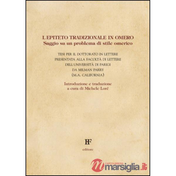 Epiteto tradizionale in Omero. Saggio su un problema di stile omerico (L')