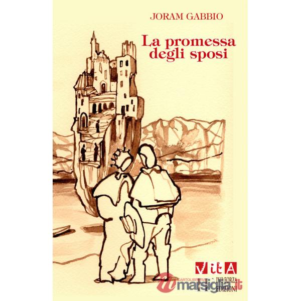 Promessa degli sposi. Alla riscoperta del capolavoro di Alessandro Manzoni (La)