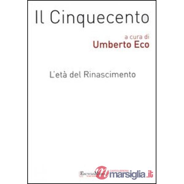 Cinquecento. L'età del Rinascimento vol. 1-2: Storia. Filosofia. Scienze e tecni