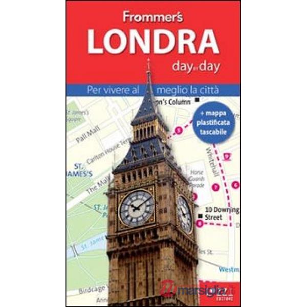 Londra. Frommer's day by day. Per vivere al meglio la città. Con mappa plastificata