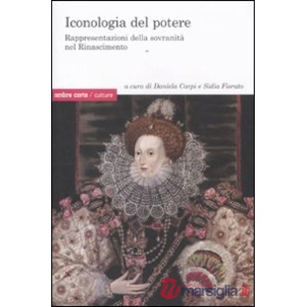 Iconologia del potere. Rappresentazioni della sovranità nel Rinascimento