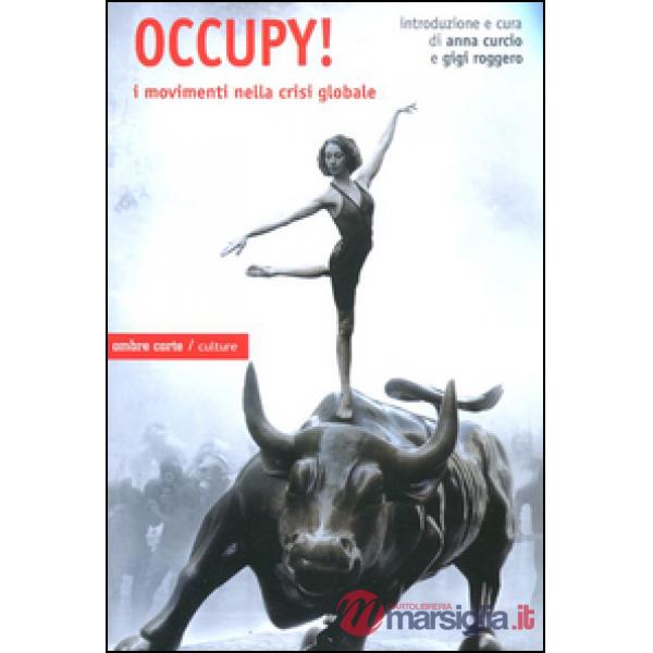 Occupy! I movimenti nella crisi globale