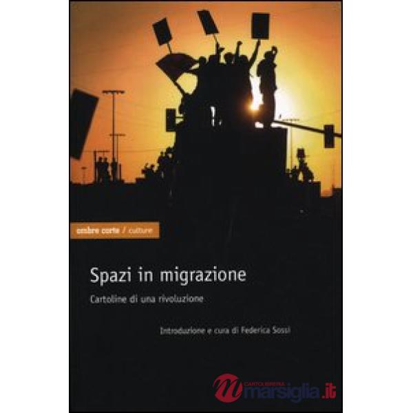 Spazi in migrazione. Cartoline di una rivoluzione