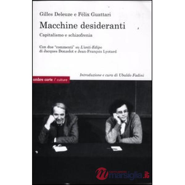Macchine desideranti. Capitalismo e schizofrenia