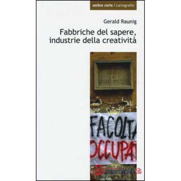 Fabbriche del sapere, industrie della creatività