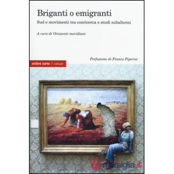 Briganti o emigranti. Sud e movimenti tra conricerca e studi subalterni
