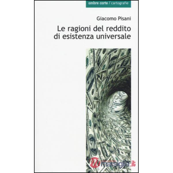 Ragioni del reddito di esistenza universale (Le)