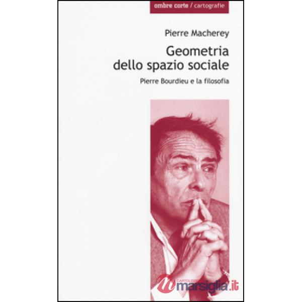 Geometria dello spazio sociale. Pierre Bourdieu e la filosofia