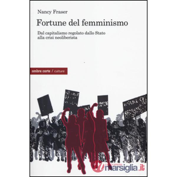 Fortune del femminismo. Dal capitalismo regolato dallo stato alla crisi neoliberalista