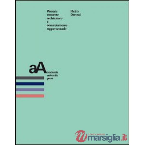 Pensare concrete architetture e concretamente rappresentarle