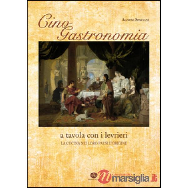 Cinogastronomia a tavola con i levrieri. La cucina nei loro paesi d'origine