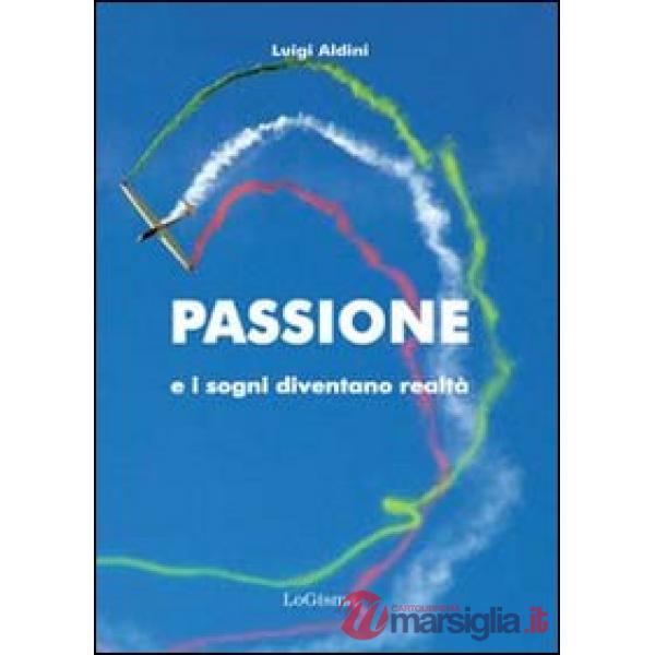 Passione e i sogni diventano realtà