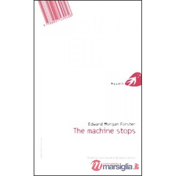 Machine stops-La macchina si ferma. Ediz. bilingue (The)