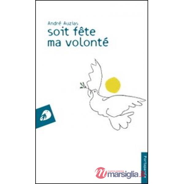 Soit fête ma volonté