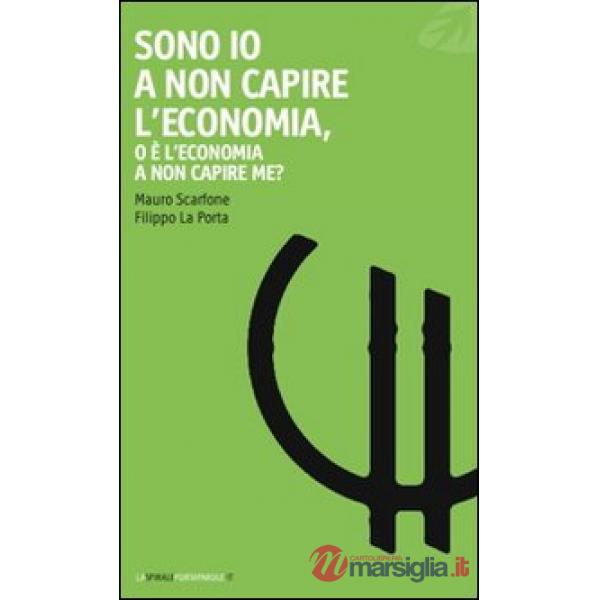 Sono io a non capire l'economia, o è l'economia a non capire me?