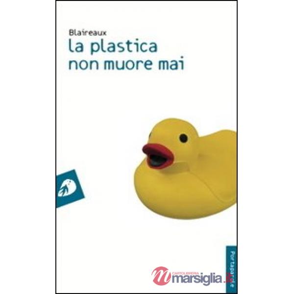 Plastica non muore mai (La)