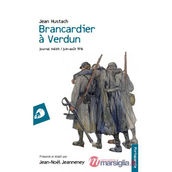 Brancardier à Verdun. Journal inédit, juin-août 1916