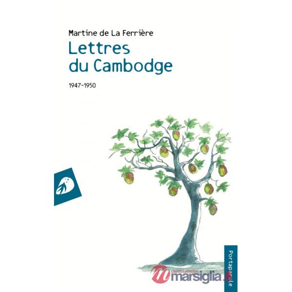 Lettres du Cambodge. 1947-1950