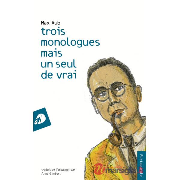Trois monologues mais un seul de vrai