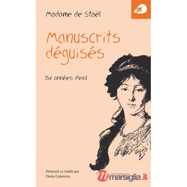 Manuscrits déguisés. Dix années d'exil