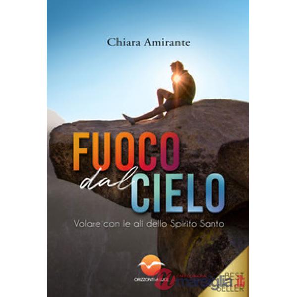 Fuoco dal cielo. Volare con le ali dello Spirito Santo