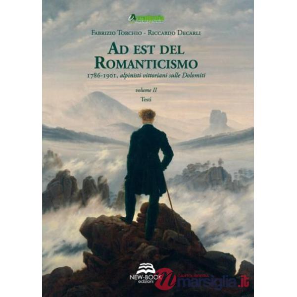 Ad est del Romanticismo. 1786-1901. Alpinisti vittoriani sulle Dolomiti