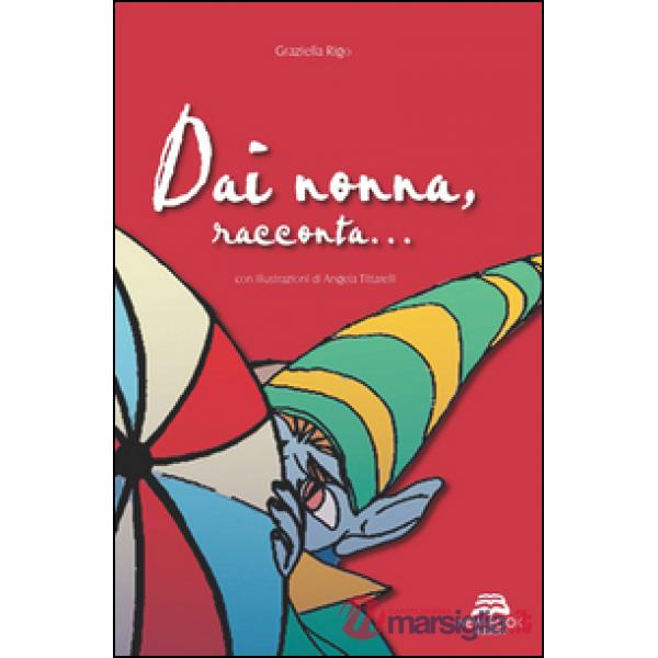 Dai nonna, racconta...