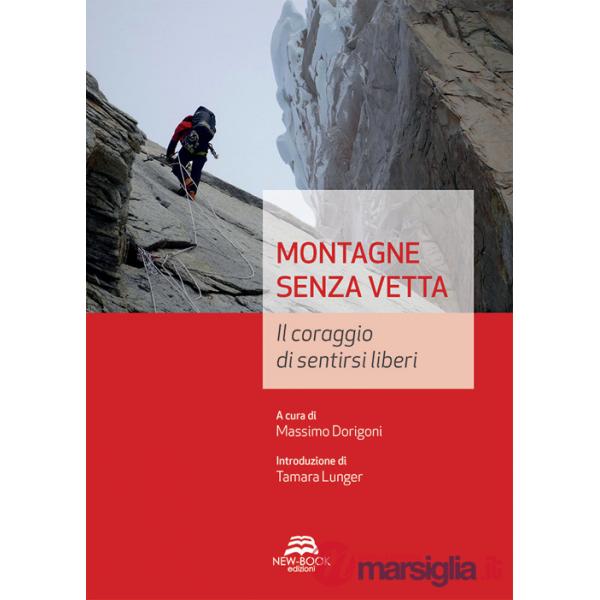 Montagne senza vetta. Il coraggio di sentirsi liberi