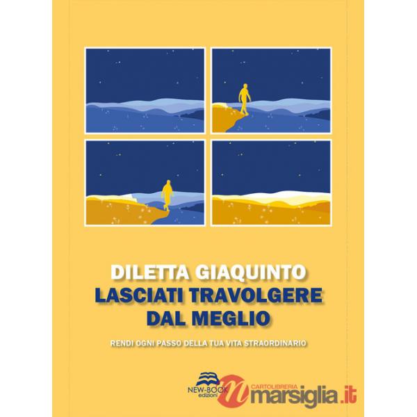 Lasciati travolgere dal meglio. Rendi ogni passo della tua vita straordinario